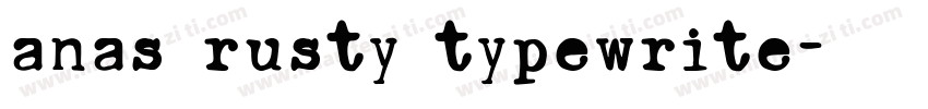 anas rusty typewrite字体转换